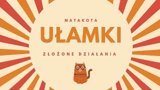 UŁAMKI  złożone działania Jak dodawać odejmować mnożyć i dzielić ułamki [upl. by Lednor]