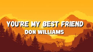 Youre My Best Friend  Don Williams Lyrics [upl. by Nylrehc]