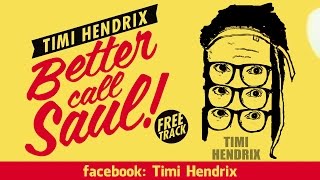 TIMI HENDRIX  BETTER CALL SAUL Prod by Pimpulsiv [upl. by Torrance920]