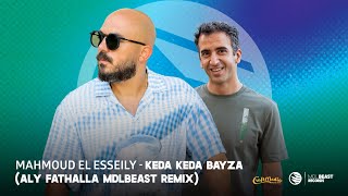 Mahmoud El Esseily Aly Fathalla  Keda Keda Bayza  MDLBEAST Remix [upl. by Drake311]