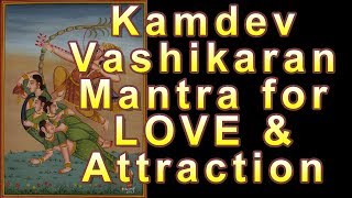 Powerful Kamdev Gayatri mantra for Love and attraction  Vashikaran mantra [upl. by Moria]