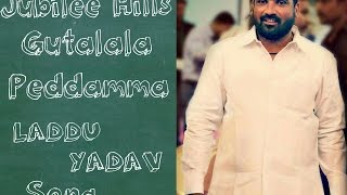 Jubilee Hills Gutalala Peddamma LADDU YADAV Song [upl. by Niwle]