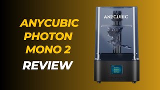 Anycubic Photon Mono 2 Unveiling NextLevel Resin Printing Brilliance [upl. by Mcknight759]