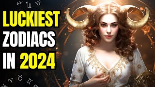 Luckiest ZODIAC Sign In 2024  Are You One Of Them [upl. by Scurlock]