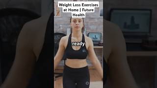 Weight Loss Exercises at Home  Future Health [upl. by Aid]