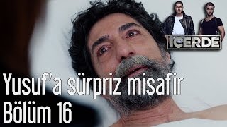 İçerde 16 Bölüm  Yusufa Sürpriz Misafir [upl. by Sackey765]