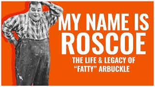 My Name Is Roscoe  The Life amp Legacy of quotFattyquot Arbuckle  A DocuMini [upl. by Mccurdy889]