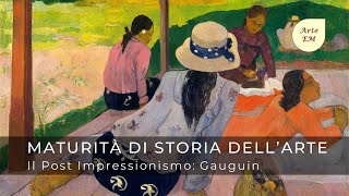 Il Post Impressionismo Gauguin Breve ripasso per la Maturità [upl. by Mable]