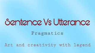 Sentence Vs Utterance  Pragmatics linguistics [upl. by Kelam109]