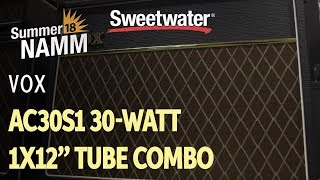 Summer NAMM 2018 Vox AC30S1 30watt 1x12quot Tube Combo [upl. by Ttirrej625]