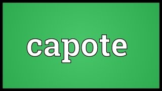 Capote Meaning [upl. by Sheffie]