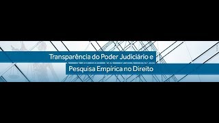 Transparência do Poder Judiciário e Pesquisa Empírica no Direito [upl. by Liebman]