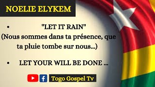 GOSPEL TOGOLAIS  NOELIE ELYKEM  Let it rain Let your will be done [upl. by Xonel]