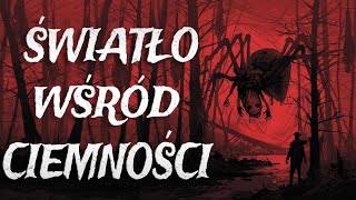 Światło wśród Ciemności  CreepyPasta Autorska Lektor PL [upl. by Yenduhc450]