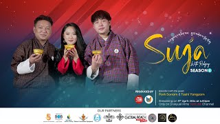 SUJA WITH RABGAY 20  S2 EP2  PARK SONAM  TASHI YANGZOM  DRUKYUEL FILMS  2024 [upl. by Murton]