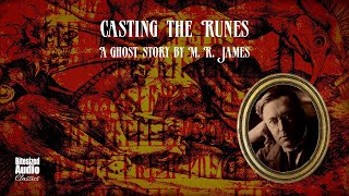 Casting the Runes  A Ghost Story by M R James  A Bitesized Audiobook [upl. by Oigufer]