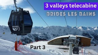 Brides Les Bains Gondola  3 Vallies france tour guide 3vallies [upl. by Oisangi]