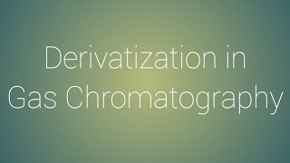 Derivatization and Its Techniques in Gas Chromatography [upl. by Stargell410]