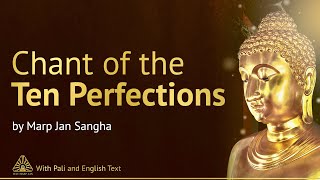 Chant of the Ten Perfections Parami ❖ Buddhist Chanting with Pāli amp English Text ❖ [upl. by Pruchno]