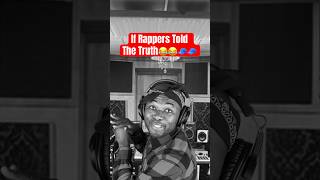 If Rappers Told The Truth🧢😂 [upl. by Aicnelev173]