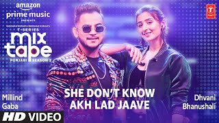 She Don’t KnowAkh Lad Jaave ★ Ep 3  Dhvani B Millind G Mixtape Punjabi Season 2 Radhika amp Vinay [upl. by Ecire]