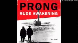 Prong  Rude Awakening HQ [upl. by Wagner190]