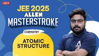 Chemistry  Atomic Structure  Important for JEE 2025 Aspirants 📚 Masterstroke Series [upl. by Nawad]