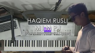 Haqiem Rusli  Mimpi Piano Instrumental Cover [upl. by Lorelei]