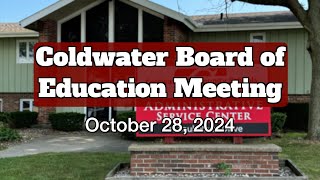 Coldwater Board of Education Meeting 10282024 [upl. by Haik]