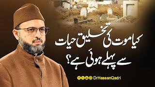 Is Death Created before life  Dr Hassan Qadri [upl. by Elolcin]