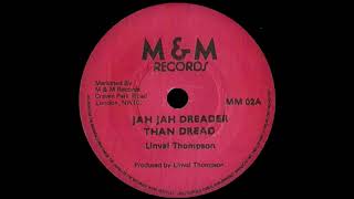 Linval Thompson  Jah Jah Dreader Than Dread MampM Records [upl. by Nageet928]