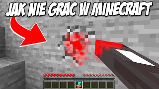 Jak NIE GRAÄ† w MINECRAFT [upl. by Eeloj621]