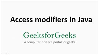 Access Modifiers in Java  GeeksforGeeks [upl. by Zingg]