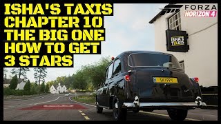 HOW TO GET 3 Stars in CHAPTER 10 of ISHAS TAXIS The BIG one in FORZA HORIZON 4 [upl. by Amargo]