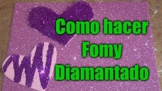 Como hacer Fomy Diamantado Goma Eva [upl. by Whitaker]