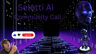 Seletti Ai Community Call🚀🚀 [upl. by Libre]