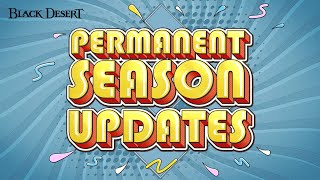 Updates to the Permanent Season  Black Desert [upl. by Starinsky762]