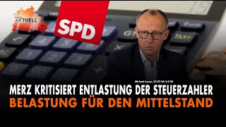 Merz kritisiert Entlastung der Steuerzahler [upl. by Gentilis]