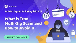 What is Tron MultiSig Scam and How to Avoid It  SafePal Crypto Talk English 19 [upl. by Calypso]