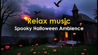 Spooky Halloween Ambience  Relaxing Music in a Haunted House Setting [upl. by Reinold]