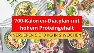 700 Calorieën Hoog Eiwit Dieetplan Om Snel Gewicht Te Verliezen  Verlies 10 Kg In 2 Weken [upl. by Lonni]