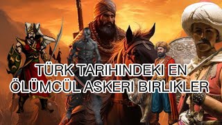 Türk Tarihindeki En Ölümcül Askeri Birlikler [upl. by Onfre]