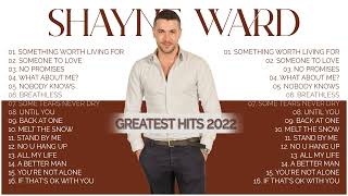 Shayne Ward  Greatest Hits Full Album 2022 [upl. by Juliano]