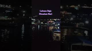 Labuan Bajo dimalam hari [upl. by Aihsem]