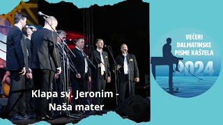 Klapa SVETI JERONIM  Naša mater VDP 2024 izvedba uživo [upl. by Nnaed]