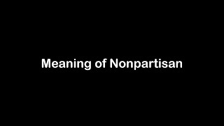 What is the Meaning of Nonpartisan  Nonpartisan Meaning with Example [upl. by Jeraldine]