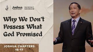 Sunday Sermon • Joshua Chapters 1617 • Why We Don’t Possess What God Promised [upl. by Nomaid]