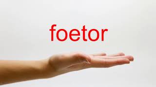 How to Pronounce foetor  American English [upl. by Aihcropal]