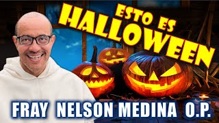 🔴 ESTO ES HALLOWEEN  Fray Nelson Medina OP [upl. by Rustin]