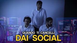 QUANDO TI CANCELLI DAI SOCIAL [upl. by Nilerual38]